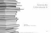 Teoria da Literatura II - · PDF fileartes, como a música, o teatro, as artes plásticas e o cinema. A intenção ... Por fim, a teoria da literatura que trata dos gêneros literários