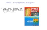 Livro texto: Schimidt, F.W., Henderson, R.E., Wolgemuth, C ...franklin/EM524/aula_em524_pdf/aula1.pdf · EM524 – Fenômenos de Transporte • Livro texto: Schimidt, F.W., Henderson,