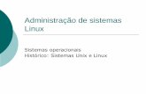 Administração de sistemas operacionais · PDF fileO Linux é um sistema operacional baseado no Unix, criado como uma alternativa barata e funcional. ... educacional escrito por Andrew