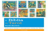 Bíblia do Tarot - · PDF fileA parte central deste livro contém um manual de utilização dividido em ... interpretações pormenorizadas daquelas cartas do Tarot que são frequentemente
