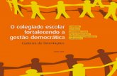 O colegiado escolar Estudantes - · PDF filecolegiados nas escolas públicas do sistema estadual de ensino. ... assim, o governo da Bahia vislumbra novos horizontes ao estabelecer