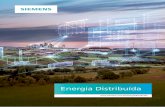 Energia Distribuída - English · PDF fileenergia, a Siemens fornece subestações compactas integradas de média e alta-tensão – até 230 kV – montadas sobre skids, que saem