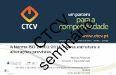 MA - sessao novaISO14001 Marisa OUT2014 [Modo de ... 9001_14001 _CTCV.pdf · centro tecnológico da cerâmica e do vidro | coimbra | portugal | 1 | 23-10-2014 A Norma ISO 14001:2015