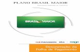 PLANO BRASIL MAIOR - iob.com.br · PDF filePlano Brasil Maior 2 Desoneração da Folha de Pagamento 16) Com base na questão anterior, desde que data passou a ser obrigatória a entrega