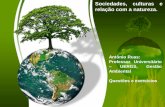 Sociedades, culturas e relação com a natureza.professor-ruas.yolasite.com/resources/SCN_aula_6.pdf · relação com a natureza. 1. ... analisava cultura e ambiente e qual o autor