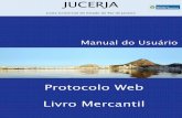 Protocolo Web Livro Mercantil - · PDF fileant 3 JUCERJA 1. INTRODUÇÃO 1.1. Finalidade A finalidade deste documento é descrever, de forma clara e objetiva, os procedimentos necessários
