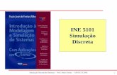 INE 5101 Simulação Discreta - inf.ufsc.brfreitas.filho/cursos/simgrad/2005-2/Aulas/5101 A01... · Simulação Discreta de Sistemas - Prof. Paulo Freitas - UFSC/CTC/INE 2 Objetivos