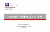 Diabetes Insipidus e SIADH - UED-HAM e SIHAD.pdf · • Síndrome de Wolfram (DIDMOAD) – Transmissão autossômica recessiva – DM tipo 1, não auto-imune (100%) – Atrofia óptica
