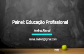 Painel: Educação · PDF fileAndrea Ramal ramal.andrea@gmail.com . 1 Como está a Educação no Brasil e no Rio de Janeiro? 2 Sumário Saídas para a Região das Baixadas Litorâneas.