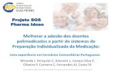 Melhorar a adesão dos doentes polimedicados a partir de ... · PDF fileMiranda I, Periquito C, Silvestre L, Cavaco-Silva P, Oliveira P, Carneiro C, Fernandes AI, Costa FA III Reunião