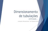 Dimensionamento de tubulações · PDF fileDimensionamento de tubulações Barrilete: • Somar o peso de todas as colunas e determinar o diâmetro do barrilete através do ábaco