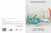 Glossário genético - EuroGentest: · PDF fileGlossário genético Aborto espontâneo. Fim precoce de uma gravidez, antes de uma altura em que o bebé consiga sobreviver fora do útero