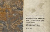 Glossário Visual de Conservação - · PDF file12 o presente glossário. A disponibilização pública deste documento se deveu ao impacto positivo no dia a dia do Laboratório do