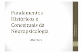 intro neuropsi abertura - · PDF fileObjetivo •Introduzir o aluno a história do desenvolvimento da neuropsicologia e seus pressupostos básicos, as perspectivas da neuropsicologia