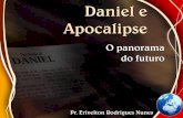 Daniel e Apocalipse - Erivelton · PDF file•Foi lançado na cova dos leões por ciúmes, inveja, etc; Obrig@do ... Daniel's vision of a ram & a goat niel's prayer & vision of the