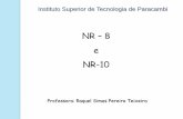 NR 8 e NR-10 - Blog da Professora Raquel Simas · PDF fileriscos, mediante técnicas de análise de riscos, de forma a garantir a segurança e saúde no ... Os serviços em eletricidade