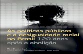 As políticas públicas e a desigualdade racial no Brasil 120 · PDF fileNegro, nesse contexto, atuando por meio de estratégias várias, como a implementada em 1990 na campanha “Não