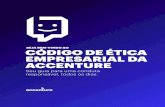 Seja Bem-vindo ao Código de Ética Empresarial da Accenture · PDF fileAot te Code COBE 3 COLOCANDO A INTEGRIDADE EM MOVIMENTO Bem-vindo ao Código de Ética Empresarial da Accenture