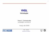 Slide sem título - INSTITUTO DE COMPUTAÇÃOcortes/mc603/vhdl-1.pdf · 3 VHDL Introdução Introdução • Dispositivos ASICs e FPGAs – ASIC ApplicationSpecific Integrated Circuits