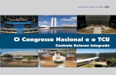 Controle Externo integrado · PDF fileControle Externo, em benefício da sociedade brasileira. Pelas competências constituídas, o Poder Legislativo conta com o auxílio do Tribunal