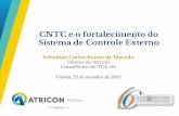 CNTC e o fortalecimento do Sistema de Controle Externo · PDF fileCNTC e o fortalecimento do Sistema de Controle Externo Sebastião Carlos Ranna de Macedo Diretor da Atricon Conselheiro