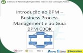 Introdução ao BPM Business Process Management e ao Management e ao Guia BPM CBOK . ABOP Slide 2 XI Semana de Administração Orçamentária, Financeira e de Contratações Públicas