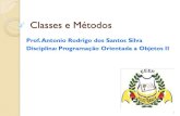 Classes e Métodos -   · PDF fileClasses e Métodos 1 Prof. Antonio Rodrigo dos Santos Silva Disciplina: Programação Orientada a Objetos II
