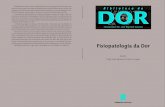 Fisiopatologia da Dor - · PDF fileFisiopatologia da Dor ... geral e ao alcance da leitura de qualquer profissional de saúde, independentemente da área a que se dedique. Mas, no