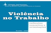Cartilha - violência no trabalhoassediomoral.org/IMG/pdf/Cartilha_NEAVT.pdf · Câmara Legislativa do Distrito Federal Violência no Trabalho Brasília, 2008 reflexões, conceitos