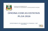 OFICINA COM AS ESTATAIS PLOA 2016 - …planejamento.rs.gov.br/upload/arquivos/201512/15134103... · procedimentos para inserção de dados da proposta orçamentária no SEO, bem como