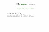 Introdução à Macros - · PDF fileEscrever macros sem o gravador ... LibreOffice macros são geralmente escritas em uma linguagem chamada LibreOffice Basic, algumas vezes abreviada