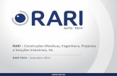 RARI Construções Metálicas, Engenharia, Projectos e ... · PDF filee Soluções Industriais, SA. ... Produção de equipamentos metálicos para grupo OTTO. 1999 2000 ... montagem