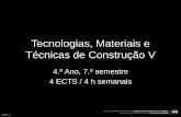 Tecnologias, Materiais e Técnicas de Construção V · PDF fileEscola Universitária Vasco da Gama Departamento de Arquitectura e Paisagem Mestrado Integrado em Arquitectura Ano lectivo