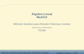 Álgebra Lineal Ma1010 - cb.mty.itesm.mxcb.mty.itesm.mx/ma1010/materiales/a843-13.pdf · Métodos Iterativos para Resolver Sistemas Lineales Álgebra Lineal - p. 1/30 Álgebra Lineal