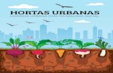 HORTAS URBANAS - polis.org.br · PDF filemento da agricultura urbana e ecológica. Para além da saúde humana, a agri-cultura de base ecológica busca, a sus-tentabilidade do meio