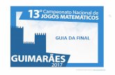 GUIA DA FINAL - cnjm13.weebly.comcnjm13.weebly.com/uploads/4/6/4/5/4645737/guia_da_final_2017-cnjm.… · Sejam bem-vindos a Guimarães, cidade feita de granito e de memórias, pequena