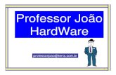 Professor João HardWare - contilnet.com.brCurso_Tecnico/Instrutor%20... · a ponta de uma caneta no couro cabeludo e depois usar essa ponta para ... metal de boa condutividade, ...