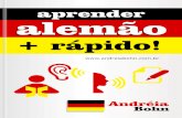 Aprender alemão + rápido   · PDF fileaprender alemão e, também, com tudo que você fizer