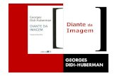 Didi-Huberman DIANTE DA IMAGEM (2015-01) · PDF fileGeorges Didi-Huberman ( Saint-Étienne, 1953) • Invention de l’hystérie. Charcot et l’Iconographie photographique de la Salpêtrière,