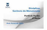 Disciplina: Gerência da Manutenção · PDF fileIntrodução • Para ser possível direcionar os esforços e recursos da manutenção para as falhas de maior impacto na produção,