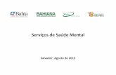 Serviços de Saúde Mental - CREPOP 03 · PDF file2 Este material corresponde ao mapeamento da rede de saúde mental em Salvador e dos CAPS de todo o estado da Bahia. Realizado por:
