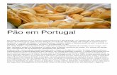 Pão em Portugal - · PDF filePão Alentejano - Alentejo O pão alentejano é dobrado, com cabeça alta, côdea rija, uma crosta grossa e sem brilho, com bastante miolo devido à sua