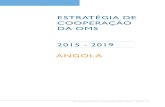 ESTRATÉGIA DE COOPERAÇÃO DA OMS 2015 - 2019 ANGOLAapps.who.int/iris/bitstream/10665/250516/1/ccs_ago_2015_2019_pt.pdf · ESTRATÉGIA DE COOPERAÇÃO 2015 - 2019 iii ÍNDICE MAPA