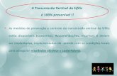 A Transmissão Vertical da Sífilis é 100% prevení · PDF file2011 – 26 712 Locais 2011: SP(11), Ribeirão Preto (3), Santos, Itu, SBC Guarulhos, Araraquara (2 ... unidades de