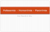 Polissemia – Homonímia – Paronímia · PDF fileSinonímia e Antonímia Sinônimos –São palavras de sentidos aproximados que podem ser substituídas uma pela outra em diferentes