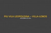 PIU VILA LEOPOLDINA VILLA-LOBOS - Gestão Urbana SPgestaourbana.prefeitura.sp.gov.br/wp-content/uploads/2016/03/PIU... · •Uso inteligente dos recursos gerados pelo desenvolvimento