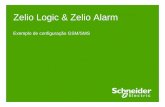 Zelio Logic & Zelio Alarm - schneider- · PDF fileMódulo de comunicação Zelio 2 associado com um modem GSM Estação Remota Destinatários Zelio Logic – Configurações de Hardware