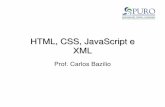 HTML, CSS, JavaScript e XML - ic.uff.brbazilio/cursos/htmlecia.pdf · CSS - Classes • Classes em CSS permitem que um mesmo elemento seja exibido de difentes formas • Formato usando