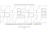 A Arquitetura do Escritório Forte Gandolfi 1962- · PDF fileDesde sua formação como ... Arquiteturas no Brasil 1900-1990. São Paulo: Edusp, 1997. XAVIER, Alberto. Arquitetura Moderna