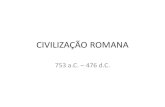 CIVILIZAÇÃO ROMANA - História Online a.C.: Ditadura. •Objetivo: controlar as revoltas plebéias. •Ditadores: generais que aproveitam o contexto de instabilidade social para